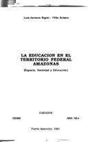 Front cover of La educación en el Territorio Federal Amazonas by Luis Antonio Bigott