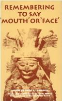 Front cover of Remembering to say ʻmouthʼ or ʻfaceʼ by Omar S. Castañeda