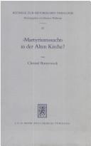 Front cover of "Martyriumssucht" in der alten Kirche? by Christel Butterweck