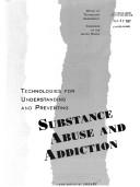Cover of Technologies for understanding and preventing substance abuse and addiction by United States. Congress. Office of Technology Assessment