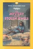 Front cover of The mystery of the stolen jewels, and other royal adventures by Unknown