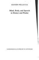 Cover of Mind, body, and speech in Homer and Pindar by Hayden Pelliccia
