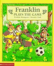 Front cover of Franklin Plays The Game (Franklin the Turtle) by Paulette Bourgeois