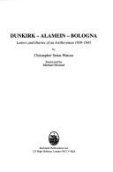 Cover of Dunkirk - Alamein - Bologna by Christopher Seton-Watson