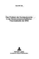 Front cover of Das Problem der Kunstautonomie in der literaturwissenschaftlichen Theoriedebatte der BRD by Sun-Mi Tak