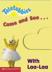 Front cover of Come and see-- with Laa-Laa by Scholastic Books