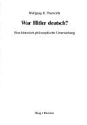 Front cover of War Hitler deutsch? by Wolfgang R. Thorwirth
