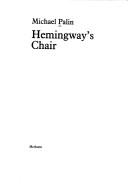 Cover of Hemingway's chair by Michael Palin