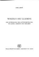 Front cover of Wurzeln des Glaubens by Karl Jaroš