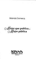 Cover of Mujer que pública - mujer pública by Brianda Domecq