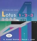 Front cover of Mastering and using Lotus 1-2-3 for DOS by H. Albert Napier