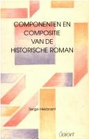 Front cover of Componenten en compositie van de historische roman by Serge Heirbrant