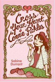 Front cover of Cross Your Heart, Connie Pickles by Sabine Durrant