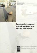 Front cover of Economic change, social welfare, and health in Europe by Lowell S. Levin