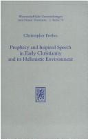 Front cover of Prophecy and inspired speech in early Christianity and its Hellenistic environment by Christopher Forbes