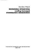 Front cover of Ekonomia społeczna według koncepcji Stanisława Grabskiego by Stanisław Wójcik