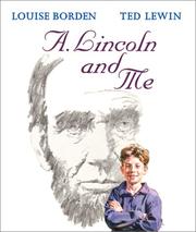 Cover of A. Lincoln and Me by Louise Borden