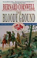 Cover of The bloody ground by Bernard Cornwell