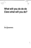 Cover of What will you do do do Clara what will you do? by Eva Ranaweera