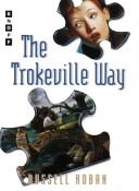 Front cover of The Trokeville way by Russell Hoban
