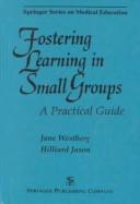 Cover of Fostering learning in small groups by Jane Westberg