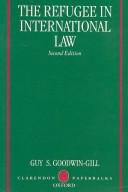 Cover of The refugee in international law by Guy S. Goodwin-Gill