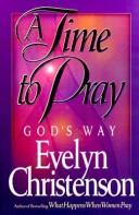 Front cover of A time to pray God's way by Evelyn Christenson