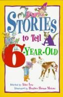 Front cover of Stories to tell a six-year-old by Alice Low