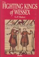 Front cover of The fighting kings of Wessex by G. P. Baker