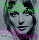 Cover of Polaroids from the Dead by Douglas Coupland