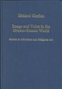 Front cover of Image and value in the Graeco-Roman world by Gordon, R. L.