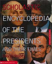 Front cover of Scholastic encyclopedia of the presidents and their times by David Rubel