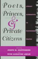 Front cover of Poets, princes, and private citizens by Peter Augustine Lawler