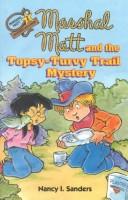 Cover of Marshal Matt and the topsy-turvy trail mystery by Nancy I. Sanders