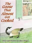 Cover of The Goose That Almost Got Cooked by Marc Simont