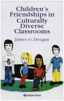 Front cover of Children's friendships in culturally diverse classrooms by James G. Deegan