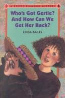 Front cover of Who's got Gertie? And how can we get her back! by Linda Bailey