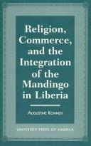 Front cover of Religion, commerce, and the integration of the Mandingo in Liberia by Augustine Konneh