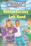 Front cover of The Secret Society of the Left Hand by Dandi Daley Mackall