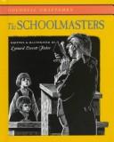 Cover of The schoolmasters by Leonard Everett Fisher