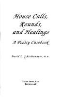 Front cover of House calls, rounds, and healings by David L. Schiedermayer
