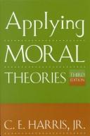 Cover of Applying moral theories by C. E. Harris Jr