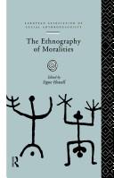 Cover of The Ethnography of Moralities (European Association of Social Anthropologists) by Signe Howell