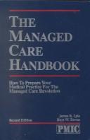 Front cover of The managed care handbook by James R. Lyle
