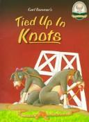 Front cover of Tied up in knots = by Carl Sommer
