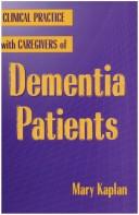 Front cover of Clinical practice with caregivers of dementia patients by Mary Kaplan