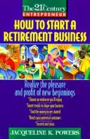 Front cover of How to start a retirement business by Jacqueline K. Powers
