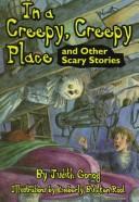 Front cover of In a creepy, creepy place and other scary stories by Judith Gorog