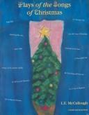 Front cover of The plays of the songs of Christmas by L. E. McCullough