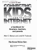 Front cover of Connecting kids and the Internet by Allen C. Benson